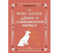 Le Mini-Guide ultime de la communication animale