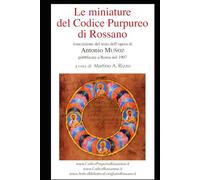 Le miniature del Codice Purpureo di Rossano: dal testo dell'opera di Antonio Muñoz