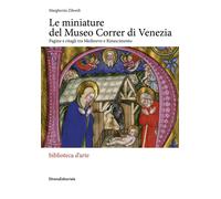 Le miniature del museo Correr di Venezia. Pagine e ritagli tra Medioevo e ...
