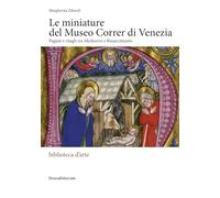 MINIATURE DEL MUSEO CORRER DI VENEZIA. PAGINE E RITAGLI TRA MEDIOEVO E RINASCIME
