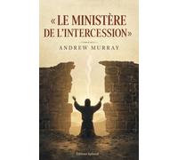 Le ministère de l’intercession: suivi des « Aides à l’intercession »
