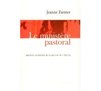 Le ministère pastoral : Approche systémique de la gestion de l'église