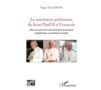 Le ministère pétrinien, de Jean-Paul II à François: Mise en œuvre de Vatican II dans la fonction prophétique, sacerdotale et royale: Mise en uvre de ... fonction prophétique, sacerdotale et royale