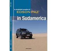 Le mirabolanti avventure di Edson Paz® in Sudamerica