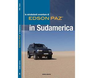 Le mirabolanti avventure di Edson Paz® in Sudamerica