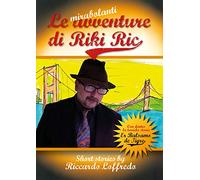 Le mirabolanti avventure di Riki Ric: Con dentro la torrida storia Er balsamo de tigre