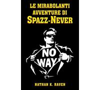 Le mirabolanti avventure di Spazz-Never