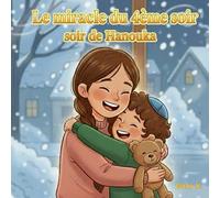 Le Miracle du 4ème Soir de Hanouka: Un conte de Hanouka sur la magie des bougies et l’amour entre frère et sœur