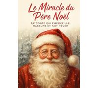 Le Miracle du Père Noël: Conte de Noël pour les jeunes enfants