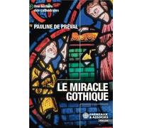 Le Miracle gothique: Une histoire des cathédrales