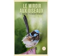 Le miroir aux oiseaux