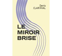 LE MIROIR BRISE