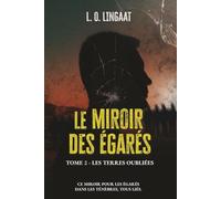 Le Miroir des Égarés: Tome 2 - Les Terres Oubliées