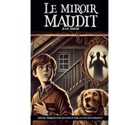 Le miroir maudit: Histoire d’horreur pour halloween pour les enfants courageux.