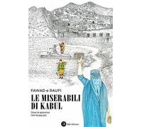 Le miserabili di Kabul. Dove la speranza non bussa più. Ediz. integrale