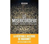 Le Miséricordieux: La véritable histoire de Mahomet et de l'Islam - NUOVO