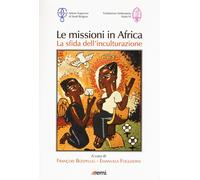 Le missioni in Africa. La sfida dell'inculturazione - Boespflug François, ...
