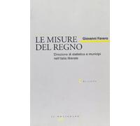Le misure del regno: direzione di statistica e municipi nell'Italia liberale