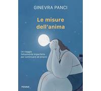 LE MISURE DELL'ANIMA. - PANCI GINEVRA - Piemme