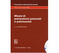 Le misure di prevenzione personali e patrimoniali. Con ebook - Fiorentin Fabio