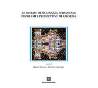 Le misure di sicurezza personali: problemi e prospettive di riforma