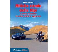 Le mitiche strade delle Alpi e dove trovarle: in auto, moto e supercar