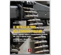 Le mitragliatrici dell’esercito italiano, Storia, impiego tattico e caratteristi