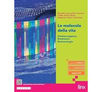 Le molecole della vita. Chimica organica, biochimica, biotecnologie. Per le Scuole superiori. Con e-book. Con espansione online