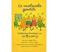 Le Molecole Gentili: Un racconto che rende comprensibili concetti scientifici complessi