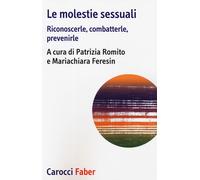 Le molestie sessuali. Riconoscerle, combatterle, prevenirle - Bastiani Fed...