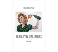 Le molotov di mia madre