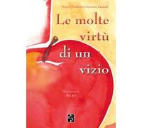 Le molte virtù di un vizio