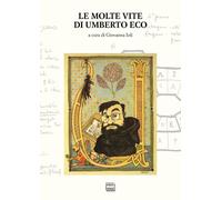 Le molte vite di Umberto Eco [Paperback] [Nov 22, 2024] Ioli, Giovanna and Ioli,