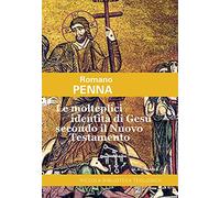 Le molteplici identità di Gesù secondo il Nuovo Testamento