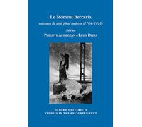 Le Moment Beccaria: Naissance Du Droit Pénal Moderne (1764-1810): 2018:09