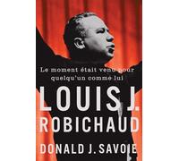 Le Moment Était Venu Pour Quelqu'un Comme Lui: Louis J. Robichaud