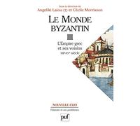 Le monde byzantin: Tome 3, Byzance et ses voisins (1204-1453)