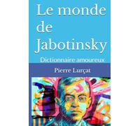 Le monde de Jabotinsky: Dictionnaire amoureux