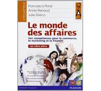Le monde des affaires. Con dossier. Per le Scuole superiori. Con espansione online