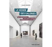 Le monde des galeries: Art contemporain, structure du marché et internationalisation