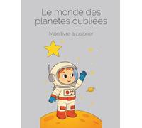 Le monde des planètes oubliées - Livre à colorier pour enfants (Édition français): Une odyssée amusante au cœur des étoiles