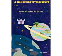 Le monde des têtes d'oeufs: Annie vit parmi les étoiles: 5