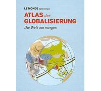 Le Monde diplom Atlas der Globalisierung: Die Welt von morgen (Copertina rigida)