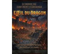 Le Monde du Continent d'Ardamak L'Œil du Dragon