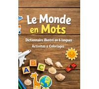 Le Monde en Mots: Dictionnaire illustré en 6 langues Activités & Coloriages