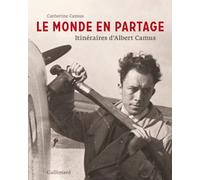 Le monde en partage: Itinéraires d'Albert Camus