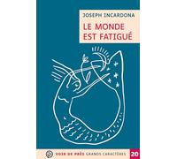 Le monde est fatigué: Grands caractères, édition accessible pour les malvoyants