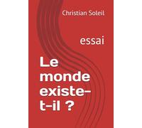 Le monde existe-t-il ?: essai