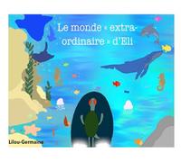 Le monde "extra-ordinaire d'Eli"