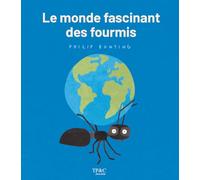 Le monde fascinant des fourmis